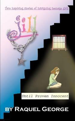 Jill / Until Proven Innocent - Raquel George - cover