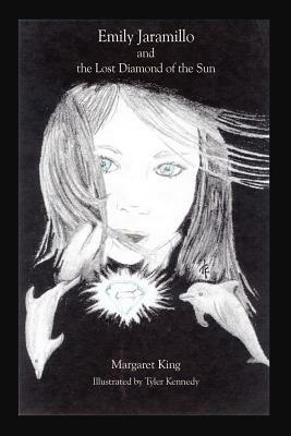 Emily Jaramillo and the Lost Diamond of the Sun - Margaret King - cover