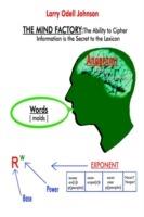 Mind Factory: the Ability to Cipher Information is the Secret to the Lexicon - Larry Odell Johnson - cover