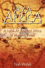 Aya Africa: A Look at Ancient Africa in Modern Times