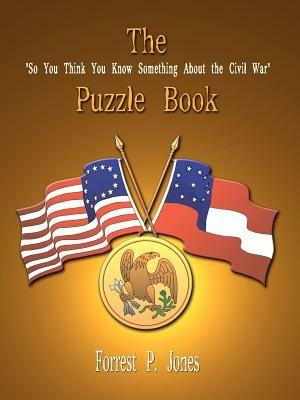 The "So You Think You Know Something about the Civil War" Puzzle Book - Forrest P. Jones - cover