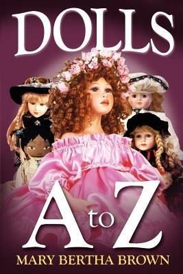 Dolls A to Z - Mary Bertha Brown - cover