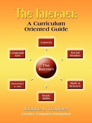 The Internet: A Curriculum Oriented Guide - Joanne J. Troutner - cover