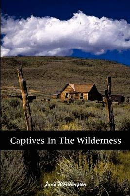 Captives in the Wilderness - June Worthington - cover