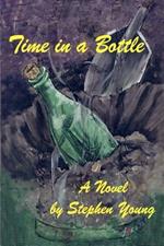 Time in a Bottle: A Novel by: A Novel by