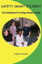 Safety Smart Student: The Guidebook for College Student Living