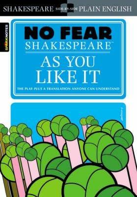 As You Like It: No Fear Shakespeare Side-by-Side Plain English - William Shakespeare,SparkNotes - cover