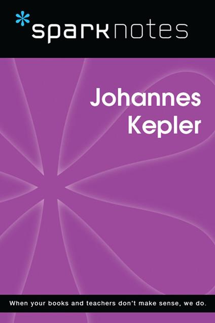Johannes Kepler (SparkNotes Biography Guide)
