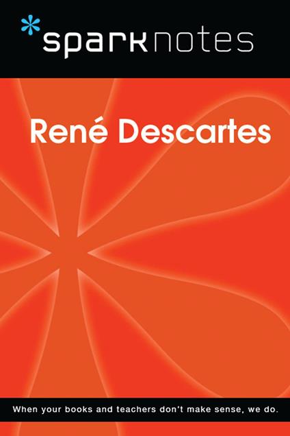 Rene Descartes (SparkNotes Philosophy Guide)