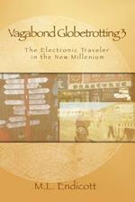 Vagabond Globetrotting 3: The Electronic Traveler in the New Millennium