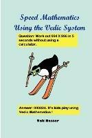 Speed Mathematics Using the Vedic System - Vali Nasser - cover