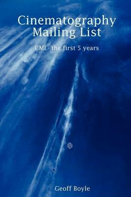 Cinematography Mailing List - CML- the First 5 Years - Geoff Boyle - cover