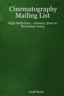 Cinematography Mailing List - High Definition - January 2001 to November 2004 - Geoff Boyle - cover