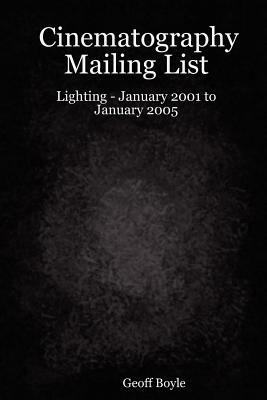 Cinematography Mailing List - Lighting - January 2001 to January 2005 - Geoff Boyle - cover