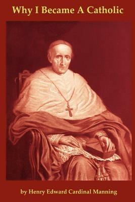 Why I Became a Catholic, or Religio Viatoris - Henry, Edward Manning - cover
