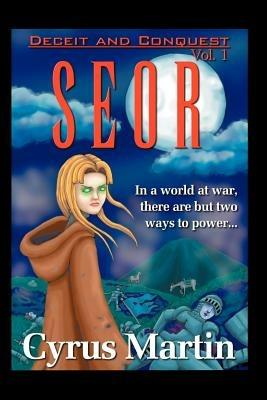 Deceit and Conquest Volume 1: Seor - Cyrus Martin - cover
