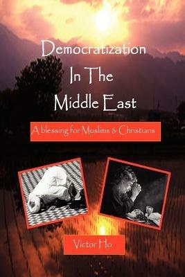 Democratization In The Middle East - victor ho - cover