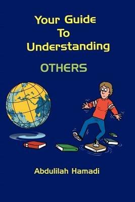 Your Guide To Understanding OTHERS - Abdulilah Hamadi - cover