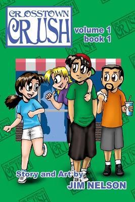 Crosstown Crush: Vol. 1 Book 1 - Jim Nelson - cover