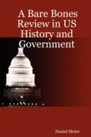 A Bare Bones Review in US History and Government - Daniel Meier - cover