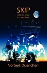 Skip: from Common Sense to Cosmology