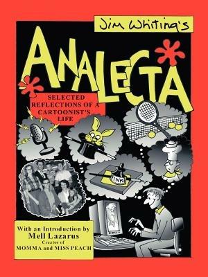 Analecta: Selected Reflections of a Cartoonist's Life - Jim Whiting - cover