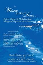 Welcome to the Dance: Caffeine Allergy - A Masked Cerebral Allergy and Progressive Toxic Dementia