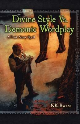 Divine Style Vs. Demonic Wordplay - NK Bwana - cover