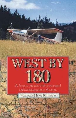 West by 180 - Captain Harry B Harden - cover