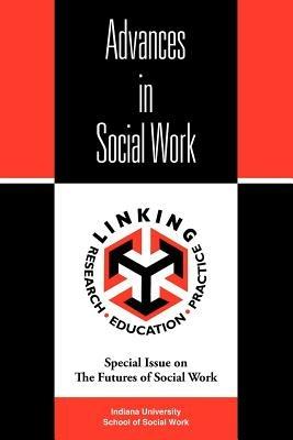 Advances in Social Work: Special Issue on the Futures of Social Work - cover