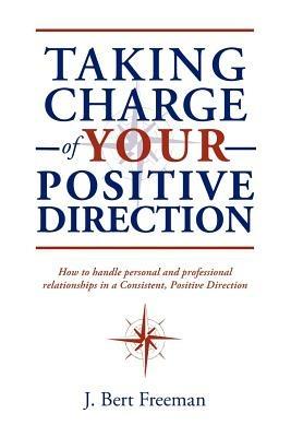 Taking Charge of Your Positive Direction - J. Bert Freeman - cover