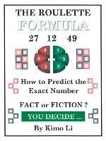 The Roulette Formula: How to Predict the Exact Number - Kimo Li - cover