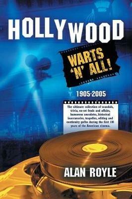 Hollywood: Warts 'n' All! - Alan Royle - cover