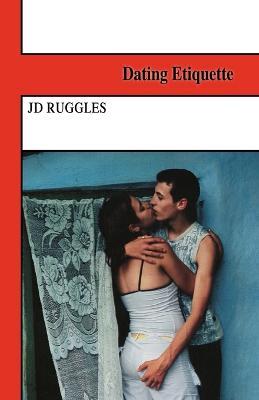 Dating Etiquette - J.D. Ruggles - cover