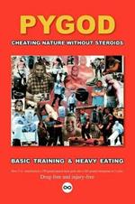 Cheating Nature without Steroids: Basic Training and Heavy Eating