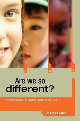 Are We So Different?: The Hierachy of Races, Socrates' Lie - Aroll Exama - cover