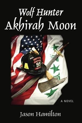Wolf Hunter: Akhirah Moon - Jason Hamilton - cover