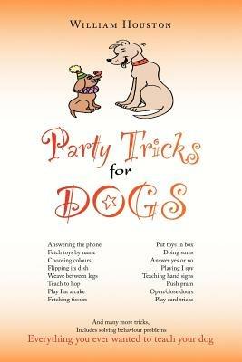 Party Tricks for Dogs - William Houston - cover