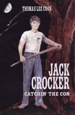 Jack Crocker: Catchin' the Con - Thomas Lee Cook - cover