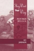 They Went That Way: Plus Tales of C.C.C.S. - R.T. Johnson - cover