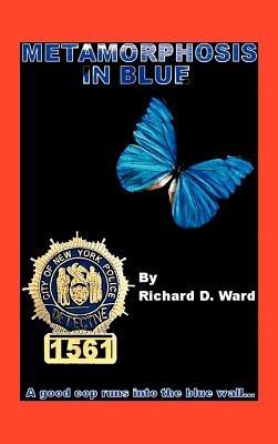 Metamorphosis in Blue - Richard D. Ward - cover