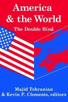 America and the World: The Double Bind: Volume 9, Peace and Policy - Kevin P. Clements - cover