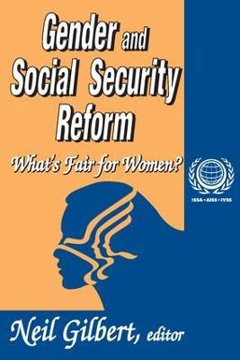 Gender and Social Security Reform: What's Fair for Women? - Neil Gilbert - cover