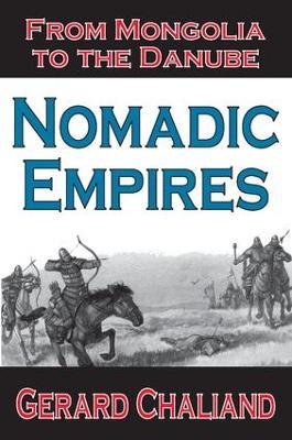 Nomadic Empires: From Mongolia to the Danube - Gerard Chaliand - cover