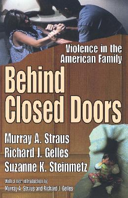 Behind Closed Doors: Violence in the American Family - Murray A. Straus,Richard J. Gelles,Suzanne K. Steinmetz - cover