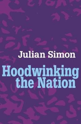 Hoodwinking the Nation - Julian Simon - cover