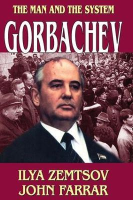 Gorbachev: The Man and the System - John Farrar - cover