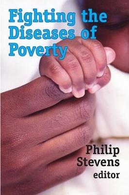 Fighting the Diseases of Poverty - Philip Stevens - cover