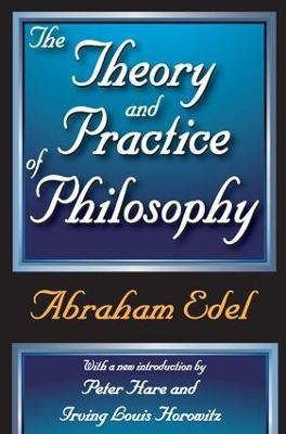 The Theory and Practice of Philosophy - Abraham Edel - cover