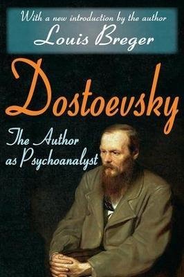 Dostoevsky: The Author as Psychoanalyst - George Santayana,Louis Breger - cover